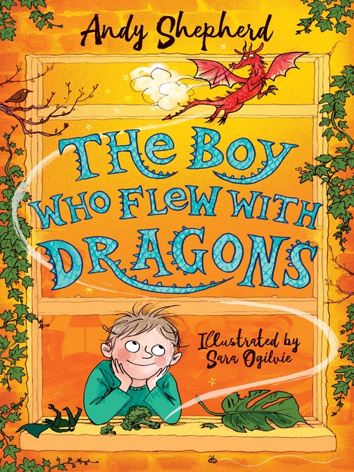 Title details for The Boy Who Flew with Dragons by Andy Shepherd - Available
